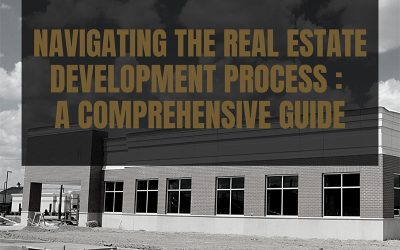 Navigating the Real Estate Development Process: A Comprehensive Guide
